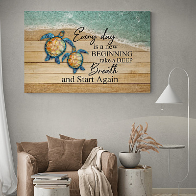 Sea Turtle Every Day Is A New Beginning Take A Deep Breath And Start Again Framed Canvas - Unframed Poster