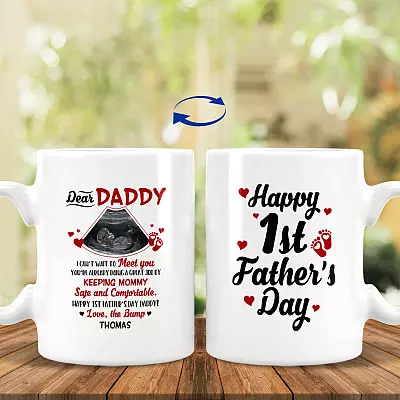 Personalized Photo Dear Daddy I Can't Wait To Meet You Happy 1st Father's Day 2 Sides Printed Ceramic Coffee Mug