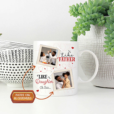 Personalized Photo Like Father Like Daughter Oh Shit Ceramic Coffee Mug - Beer Stein - Water Bottle - Color Changing Mug