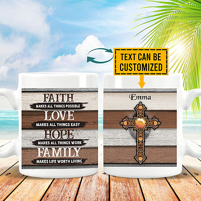 Personalized Faith Makes All Things Possible Family Makes Life Worth Living Full Print Ceramic Coffee Mug - Water Bottle