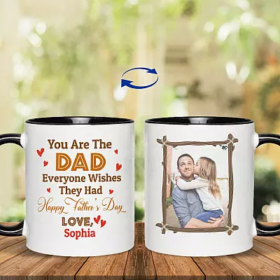 Custom Photo You Are The Dad Everyone Wishes They Had Happy Father's Day 2 Sides Printed Accent Coffee Mug