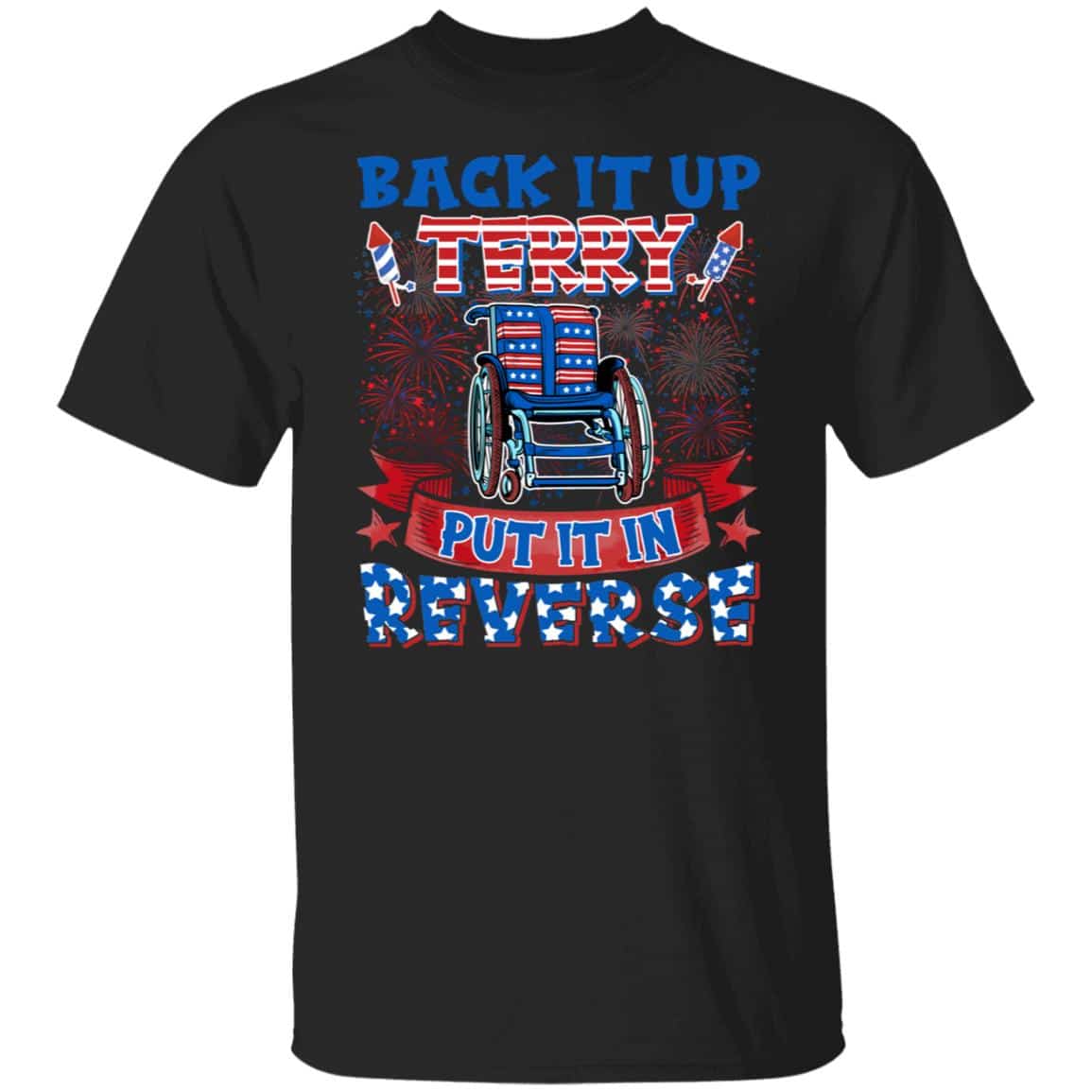 Back It Up Terry Put In In Reverse, Black, Unisex T-Shirt