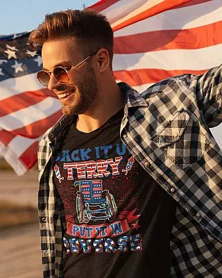 Alternative view of Back It Up Terry Put In In Reverse Funny 4th Of July American Flag T-Shirt - Funny 4th Of July Gifts