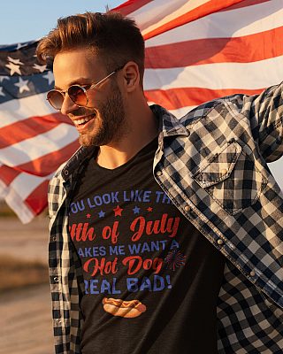 Alternative view of You Look Like The 4th Of July Makes Me Want A Hot Dog Real Bad T-Shirt - Funny 4th Of July Shirt