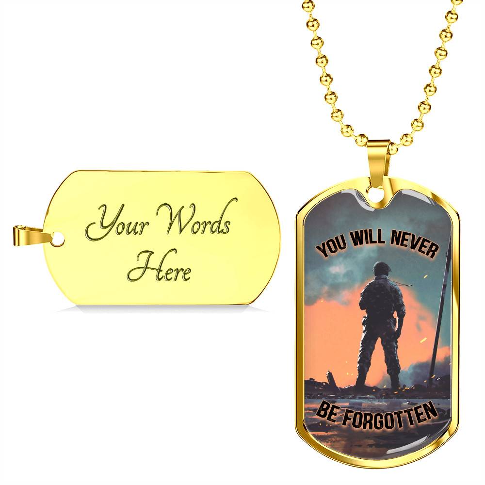 You Will Never Be Forgotten Dog Tag Pendant Necklace - Veteran Dog Tag Gift
