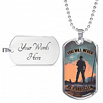 You Will Never Be Forgotten Dog Tag Pendant Necklace - Veteran Dog Tag Gift