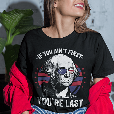 Alternative view of If You Ain't First You Are Last Benjamin T-Shirt - Patriotic Shirt - Funny Fourth of July Shirt