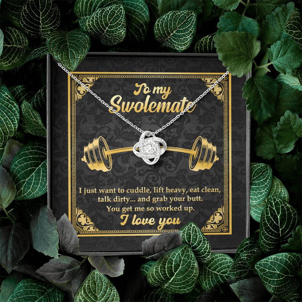 To My Swolemate I Just Want To Cuddle Grab Your Butt You Get Me So Worked Up Love Knot Pendant Necklace