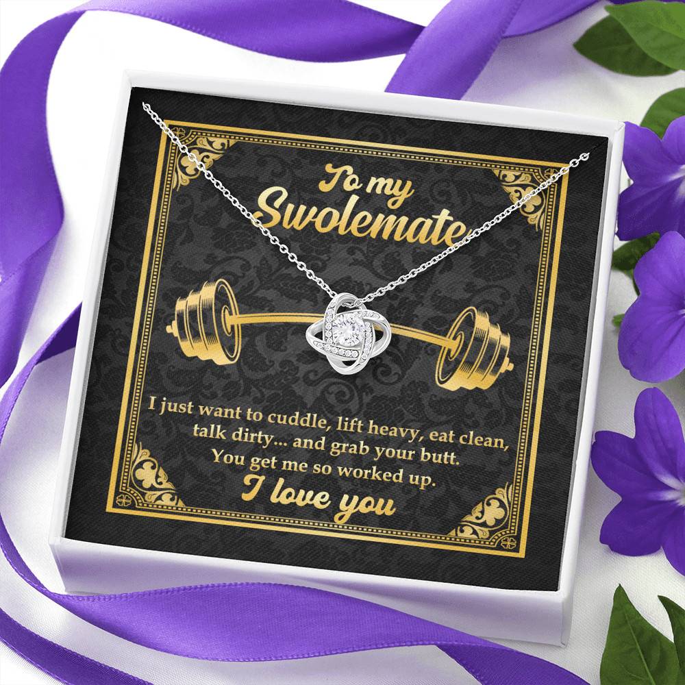 To My Swolemate I Just Want To Cuddle Grab Your Butt You Get Me So Worked Up Love Knot Pendant Necklace