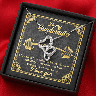 To My Swolemate I Just Want To Cuddle Grab Your Butt You Get Me So Worked Up Double Hearts Pendant Necklace