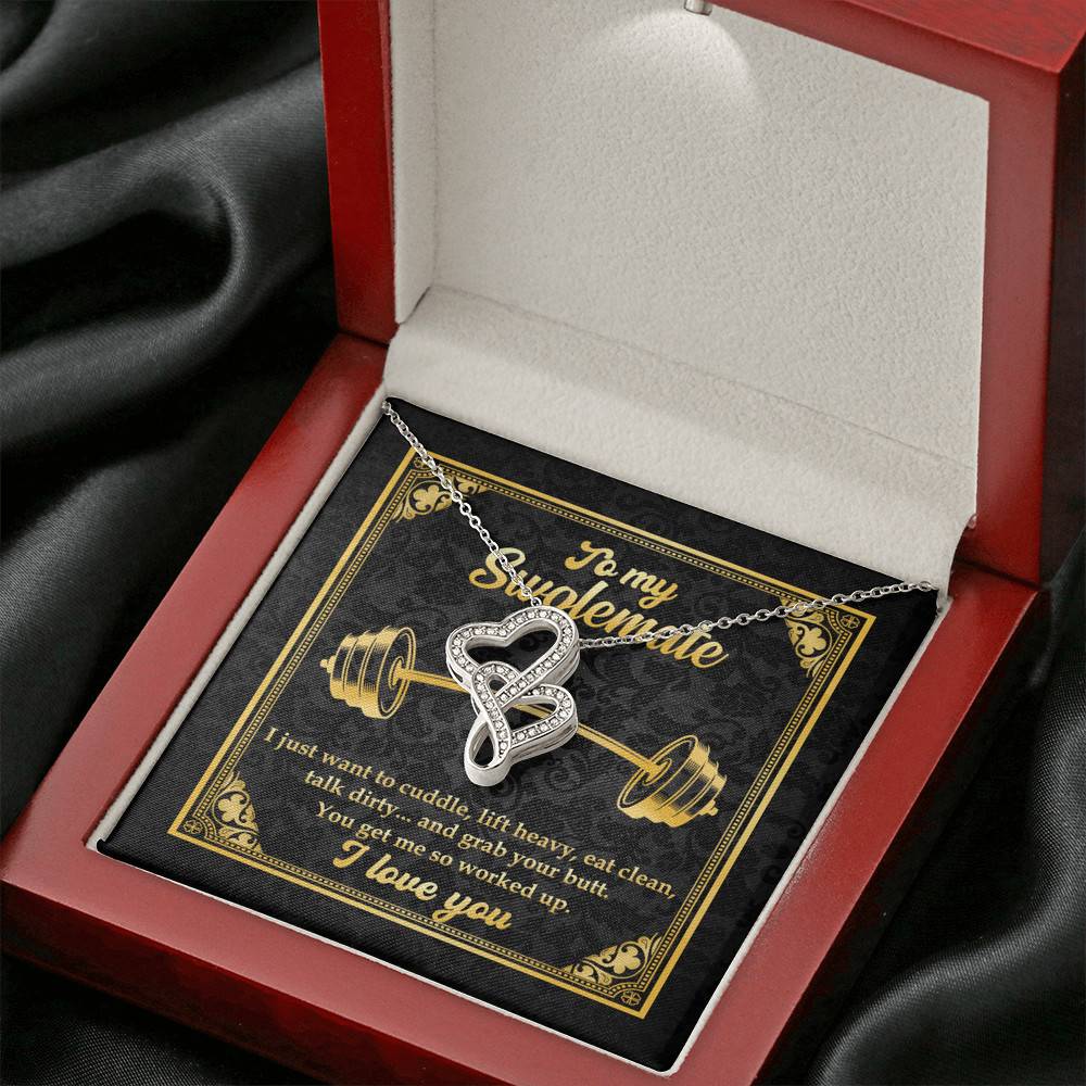 To My Swolemate I Just Want To Cuddle Grab Your Butt You Get Me So Worked Up Double Hearts Pendant Necklace