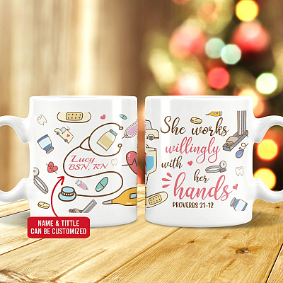 Personalized She Works Willingly With Her Hands Proverbs 31:13 Ceramic Coffee Mug - Nurse Gift Mug