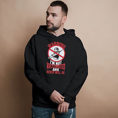 Alternative view of Warning I'm Not Vaccinated and Never Will Be Anti Vax Vaccine Free Hoodie - Sweatshirt - Long Sleeve Shirt