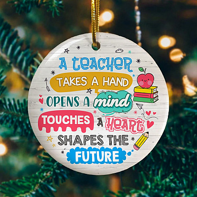Take A Hands Opens A Mind Touches A Heart Shapes A Future Circle Ornament - Teacher Decoration Gift