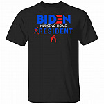 Joe Biden Nursing Home T, Black, Unisex T-Shirt