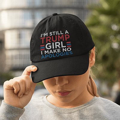 I'm Still a Trump Girl I Make No Apologies Trump Supporter Twill Cap - High-Profile Snapback Hat - Trucker Hat