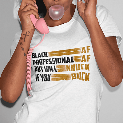 Alternative view of Black AF Professional AF But Will Knuck If You Buck T-Shirt - Black Lives Matter Shirt - Dope Black Shirt