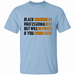 Black AF Professional AF, Light Blue, Unisex T-Shirt