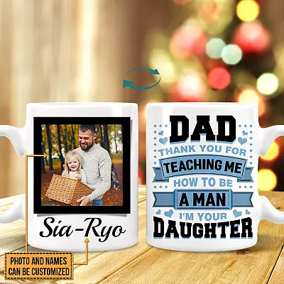 Personalized Photo Dad Thank You For Teaching Me How To Be A Man Ceramic Coffee Mug - Water Bottle