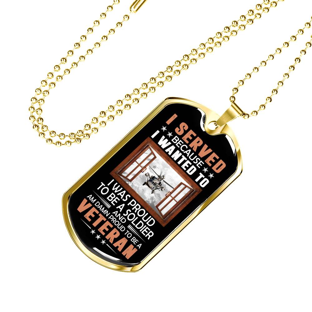 I Served Because I Wanted to I Was Proud to Be a Soldier and a Veteran Dog Tag Pendant Necklace