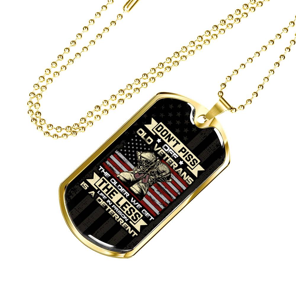 Don't Piss Off Old Veterans The Older We Get The Less Life In Prison Is A Deterrent Dog Tag Pendant Necklace