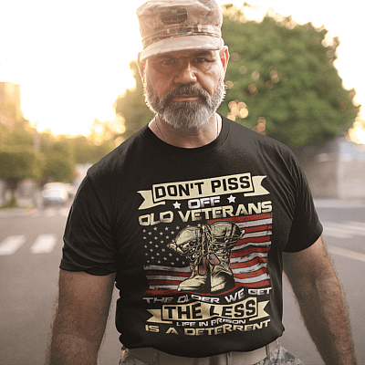 Alternative view of Don't Piss Off Old Veterans The Older We Get The Less Life In Prison Is A Deterrent T-Shirt - Funny Veteran Shirt