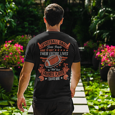 Alternative view of Football Dad Some People Have To Wait Their Entire Lives To Meet Their Favorite Player Print On Back T-Shirt Only