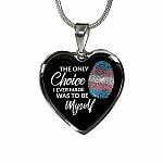 Transgender The Only Choice I Ever Made Was To Be Myself Heart Pendant Necklace - Transgender Pride Flag Gift