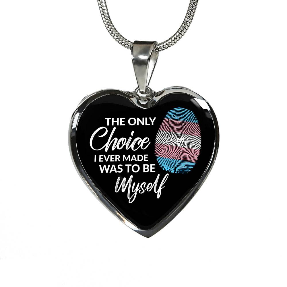 Transgender The Only Choice I Ever Made Was To Be Myself Heart Pendant Necklace - Transgender Pride Flag Gift