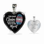 Transgender The Only Choice I Ever Made Was To Be Myself Heart Pendant Necklace - Transgender Pride Flag Gift