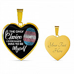Transgender The Only Choice I Ever Made Was To Be Myself Heart Pendant Necklace - Transgender Pride Flag Gift