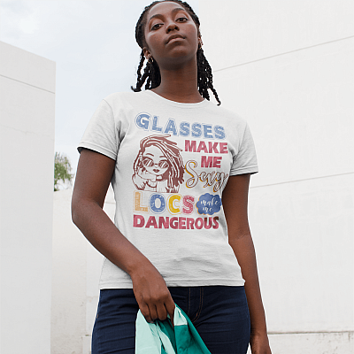 Alternative view of Glasses Make Me Sexy Locs Make Me Dangerous T-Shirt - Dreadlocks Natural Hair T-Shirt for Women