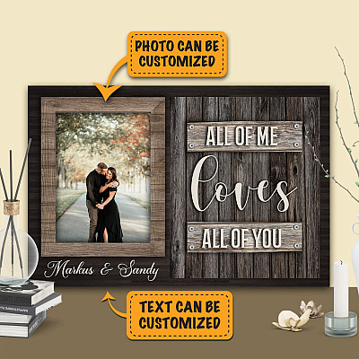 Personalized Photo All Of Me Loves All Of You Couple Gallery Wrapped Framed Canvas Prints - Unframed Poster