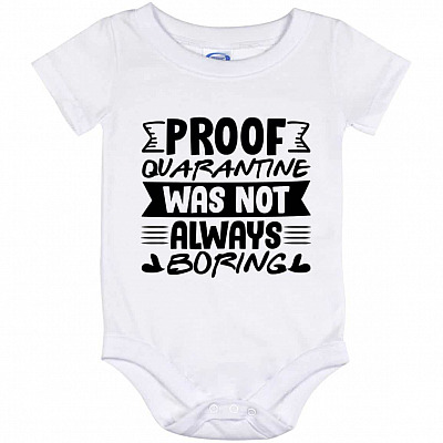 Proof that Quarantine Onesies, White, Baby Onesie - 12 Month