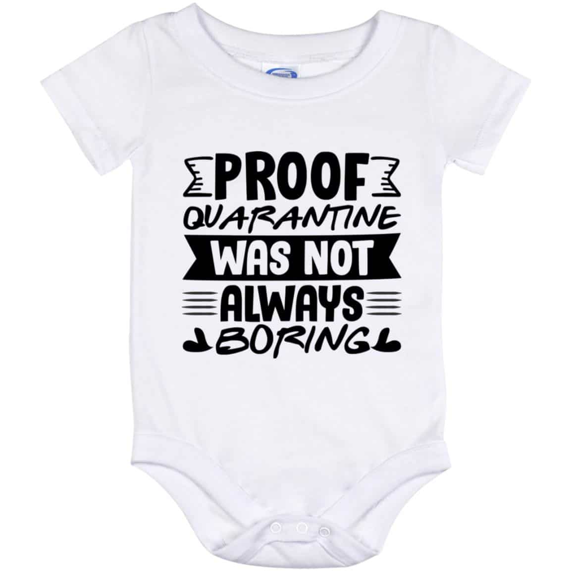 Proof that Quarantine Onesies, White, Baby Onesie - 12 Month