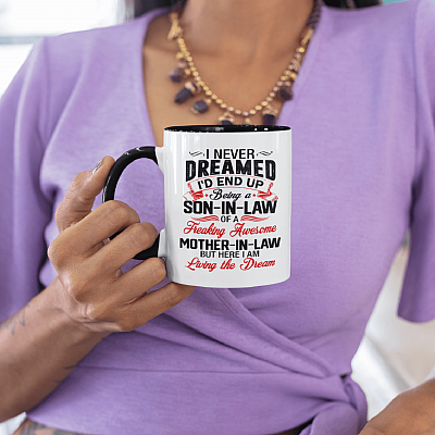Alternative view of I Never Dreamed I'd End Up Being A Son In Law Accent Mug