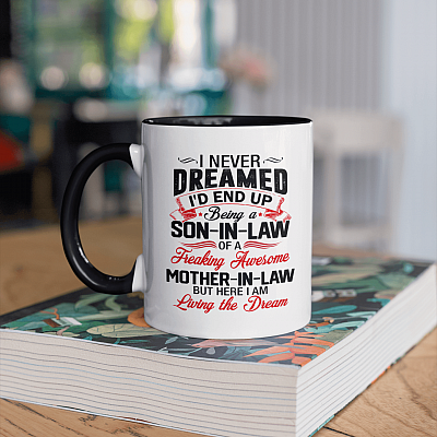 I Never Dreamed I'd End Up Being A Son In Law Accent Mug