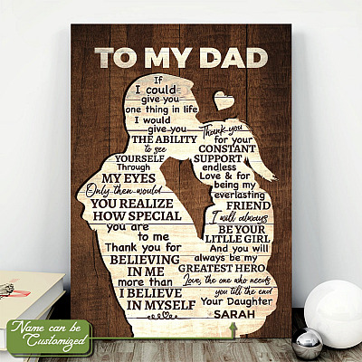 Personalized To My Dad I Would Give You The Ability To See Yourself Through My Eyes Canvas - Unframed Poster