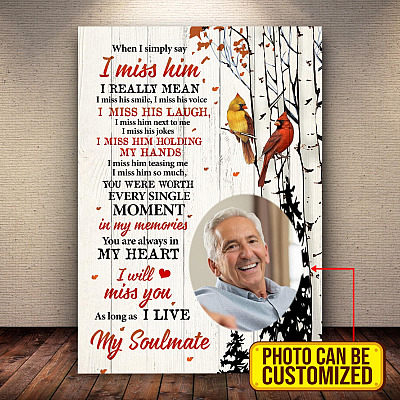 Custom Photo When I Simply Say I Miss Him Framed Canvas - Unframed Poster - Memorial Photo Canvas