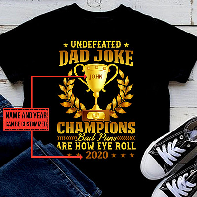 Personalized Undefeated Dad Joke Champion Bad Puns Are How Eye Roll T-Shirt