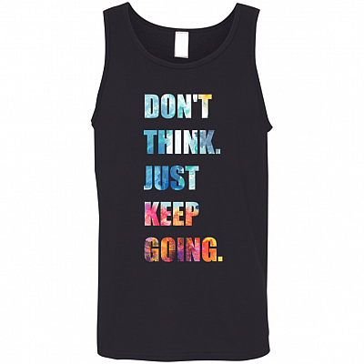Don't Think Just Keep Going Funny Workout Motivation Cotton Tank Top Tee - Ladies Racerback Tank