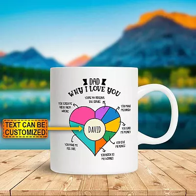 Personalized Dad Why I Love You Ceramic Coffee Mug - Fathers Day Mug - Gift Ideas for Dad
