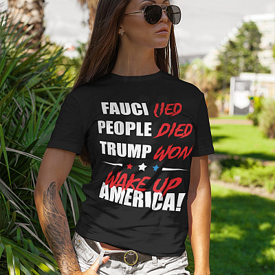 Alternative view of Fauci Lied People Died Trump Won Wake Up America T-Shirt