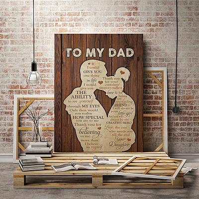Silhouette To My Dad Love The One Who Need You Till The End Gallery Framed Canvas Prints - Unframed Poster