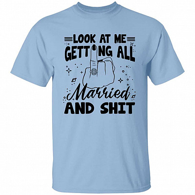 Look At Me Getting Married Tshirt, Light Blue, Unisex T-Shirt