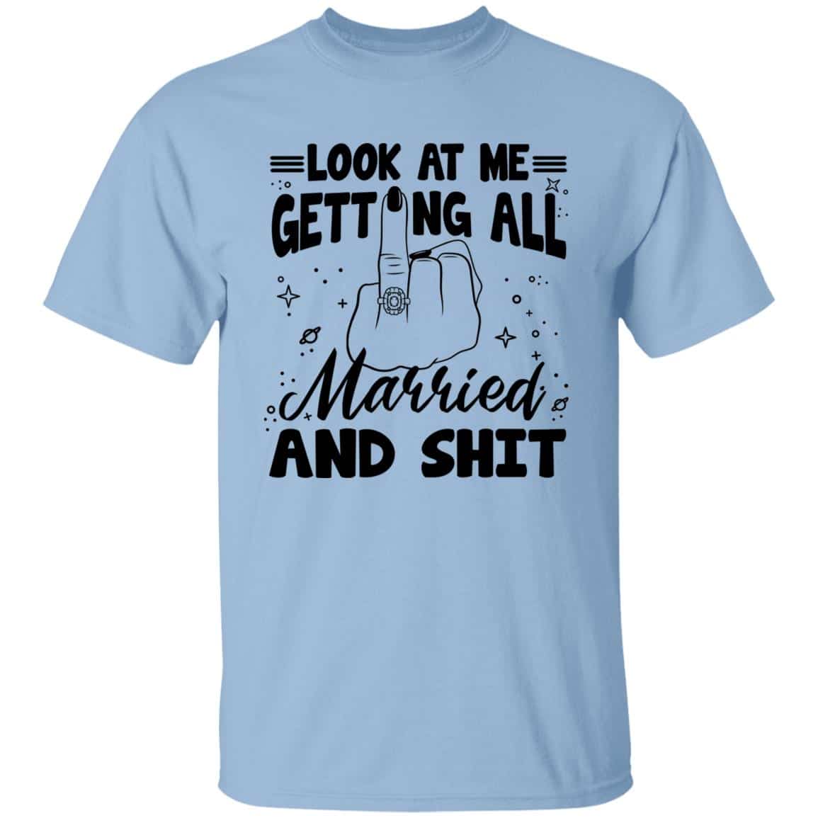 Look At Me Getting Married Tshirt, Light Blue, Unisex T-Shirt