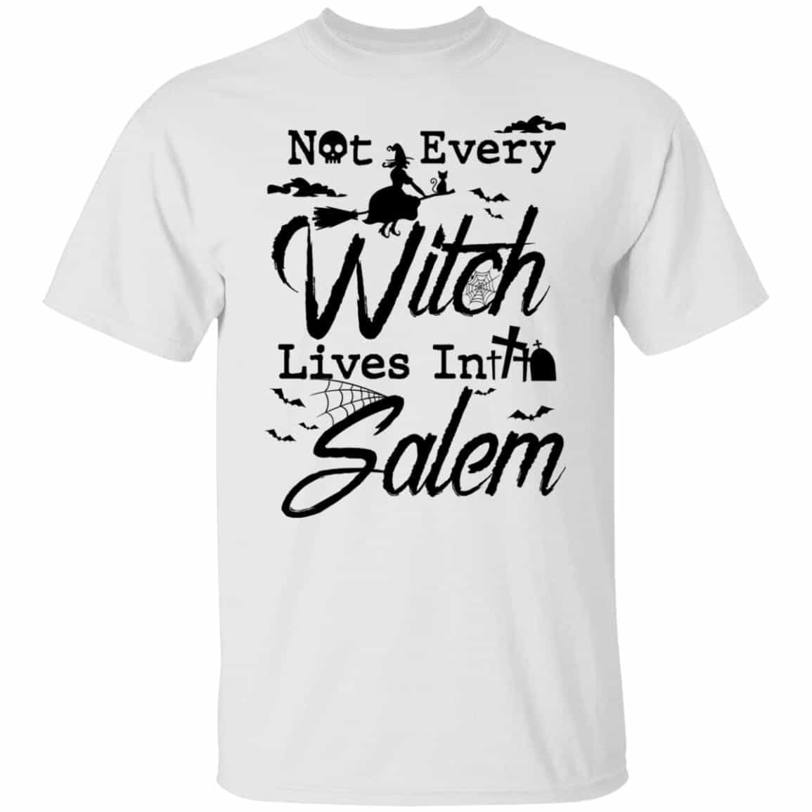 Not Every Witch Lives in Salem T-Shirt, White, Unisex T-Shirt