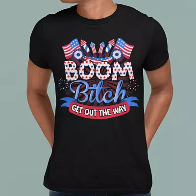 Alternative view of Boom Bitch Get Out The Way T-Shirt - Firework 4th Of July T-Shirt - Firework Fourth Of July T-Shirt