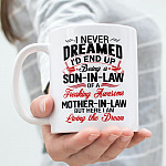 I Never Dreamed I'd End Up Being A Son In Law Ceramic Coffee Mug - Beer Stein - Water Bottle