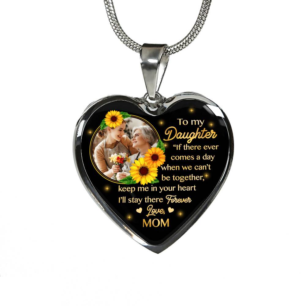 Personalized Photo To My Daughter I Will Stay In Your Heart Forever Heart Pendant Necklace - Custom Photo Gift For Daughter